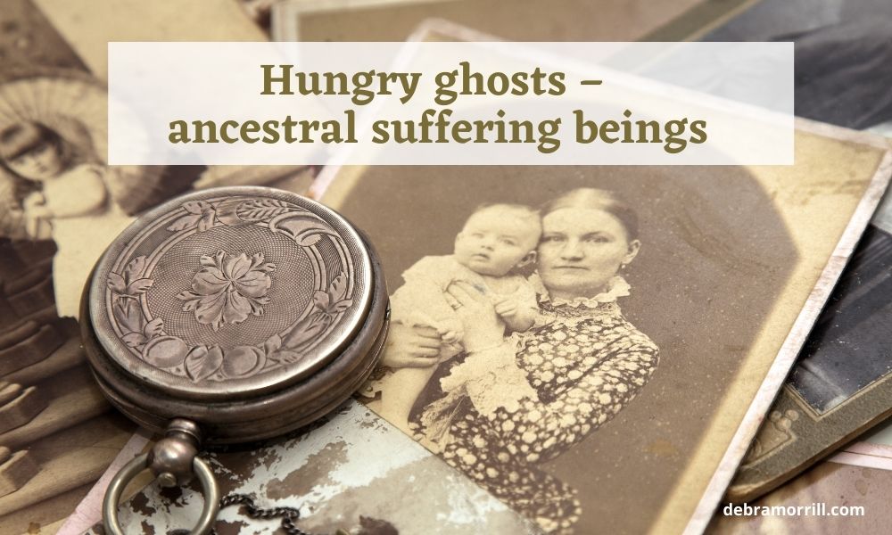 Hungry ghosts – ancestral suffering beings